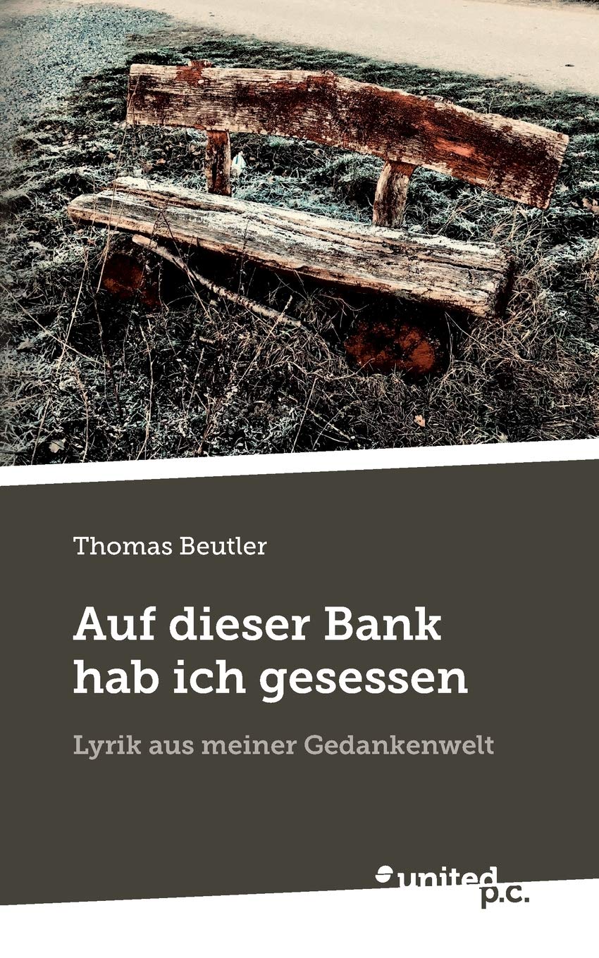 Auf dieser Bank hab ich gesessen Poetry
