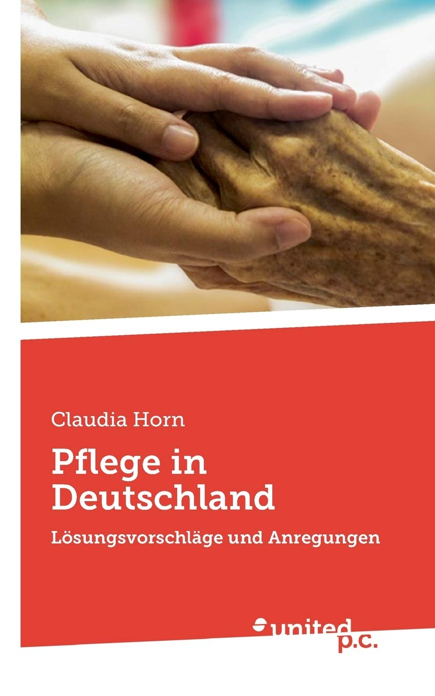 Pflege in Deutschland: Lösungsvorschläge und Anregungen Contemporary literature