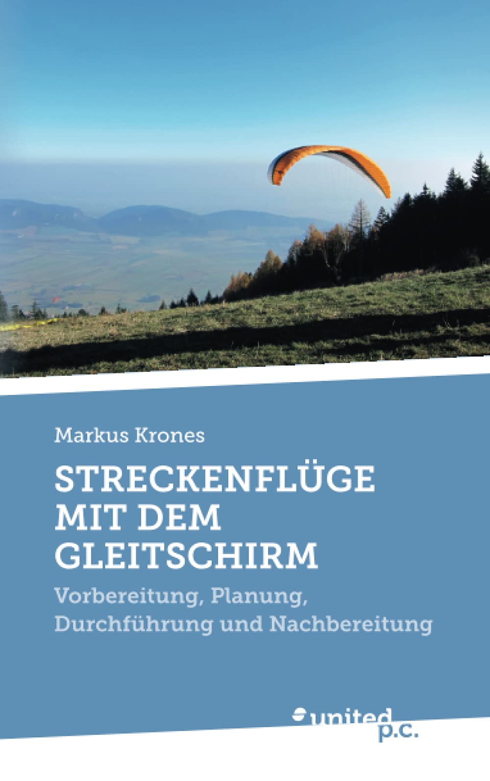 STRECKENFLÜGE MIT DEM GLEITSCHIRM: Vorbereitung, Planung, Durchführung und Nachbereitung Contemporary literature