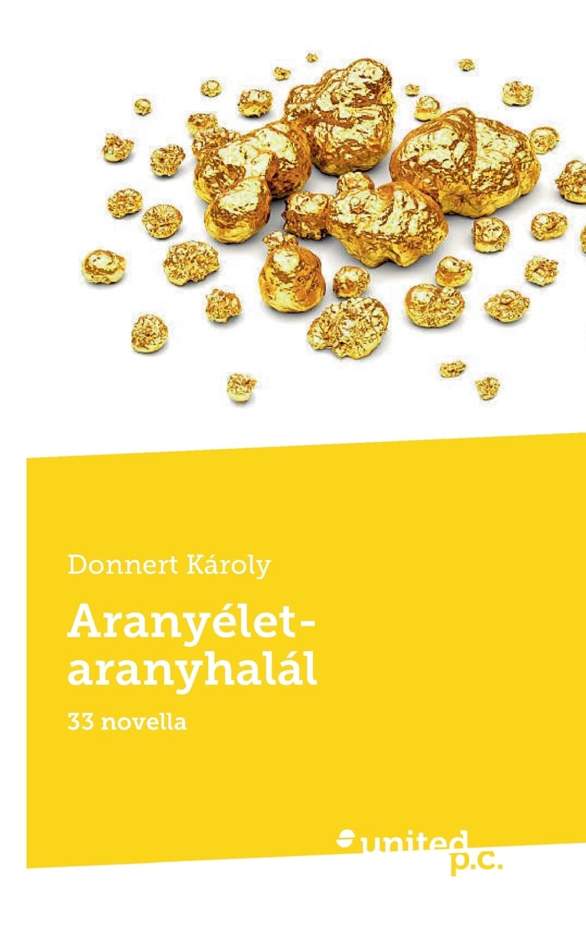 Aranyélet-aranyhalál: 33 novella Contemporary literature