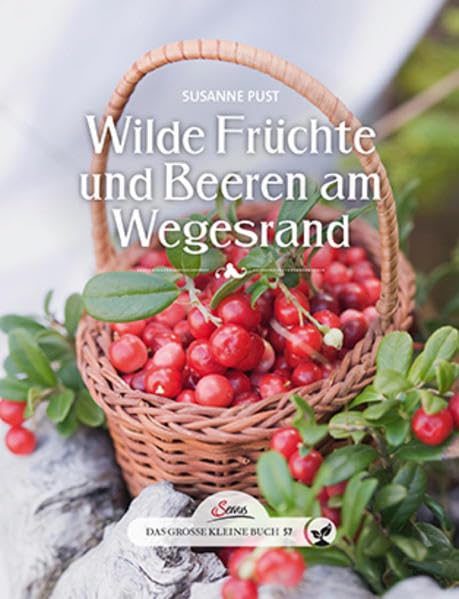 Das große kleine Buch: Wilde Früchte und Beeren am Wegesrand Leisure, Home & Garden