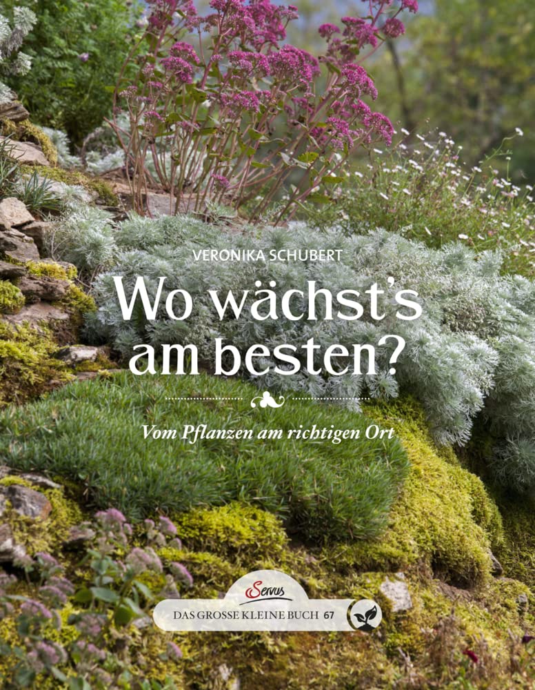 Das große kleine Buch: Wo wächst`s am besten? Garden & Plants