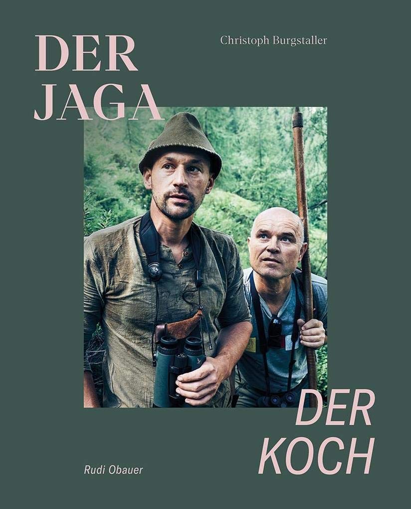 Der Jaga und der Koch (Limitierte Sonderausgabe): Unser Wild kennen, verstehen und genießen: Limitiert, nummeriert, handsigniert Leisure, Home & Garden