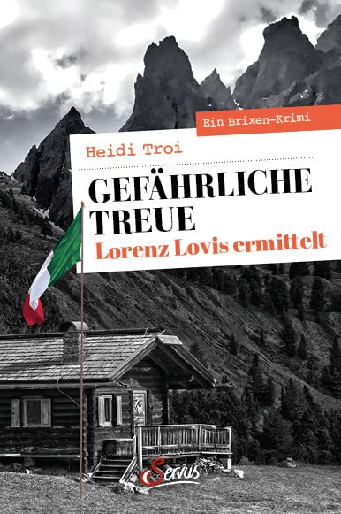 Gefährliche Treue. Lorenz Lovis ermittelt: Ein Brixen-Krimi (Servus Krimi) Contemporary literature