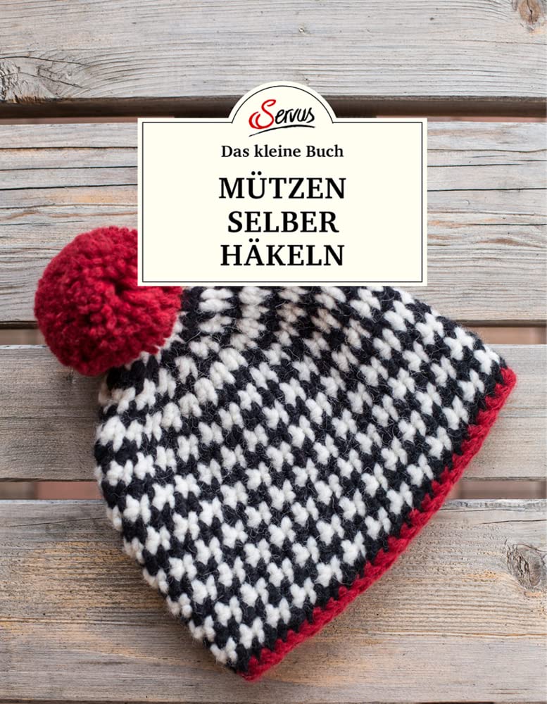 Das kleine Buch: Mützen selber häkeln Hobbies & Crafts