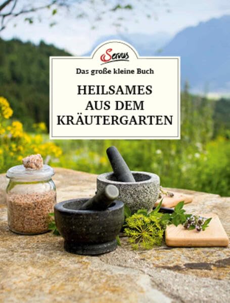 Das große kleine Buch: Heilsames aus dem Kräutergarten Medicine