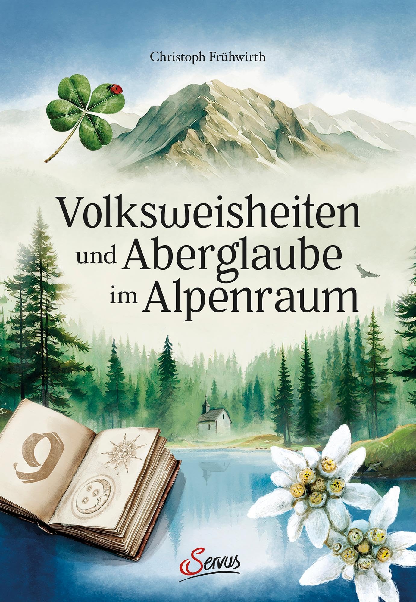 Volksweisheiten und Aberglaube im Alpenraum Social Sciences