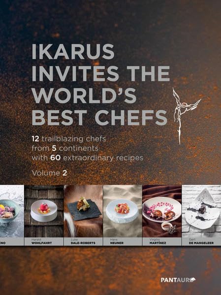 Ikarus invites the world's best chefs: 12 trailblazing chefs from 5 continents with 60 extraordinary recipes Leisure, Home & Garden