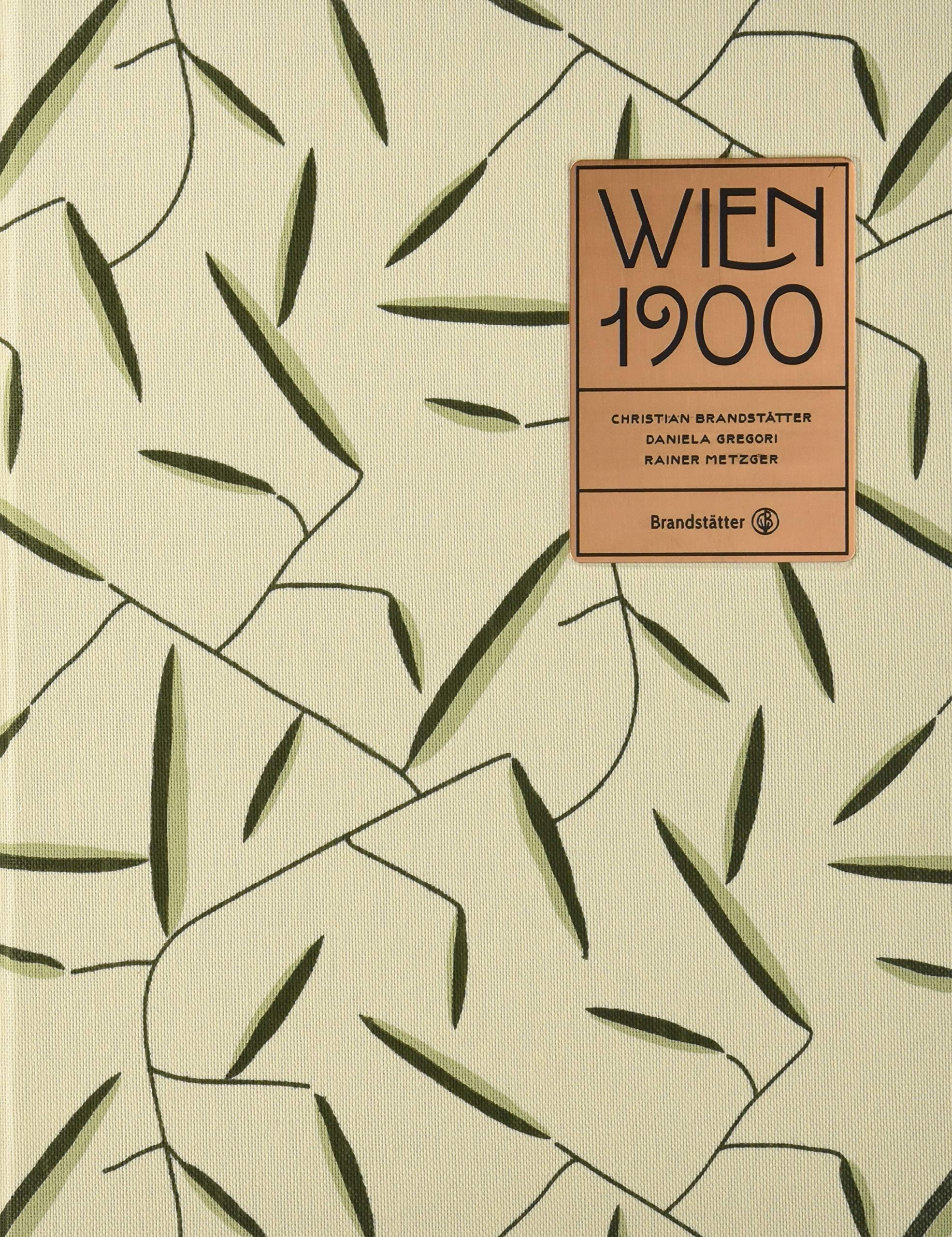 Wien 1900 - Kunst Design Architektur Mode Architecture