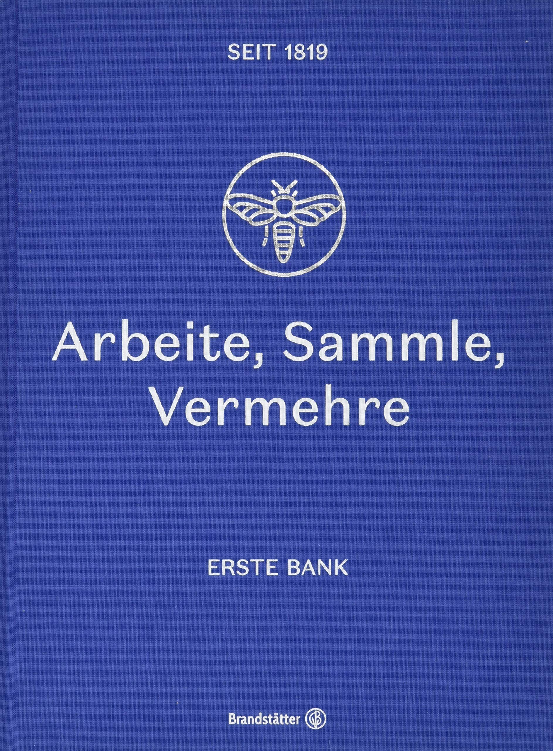 Arbeite, Sammle, Vermehre: Erste Bank seit 1819 Business, Finance & Career