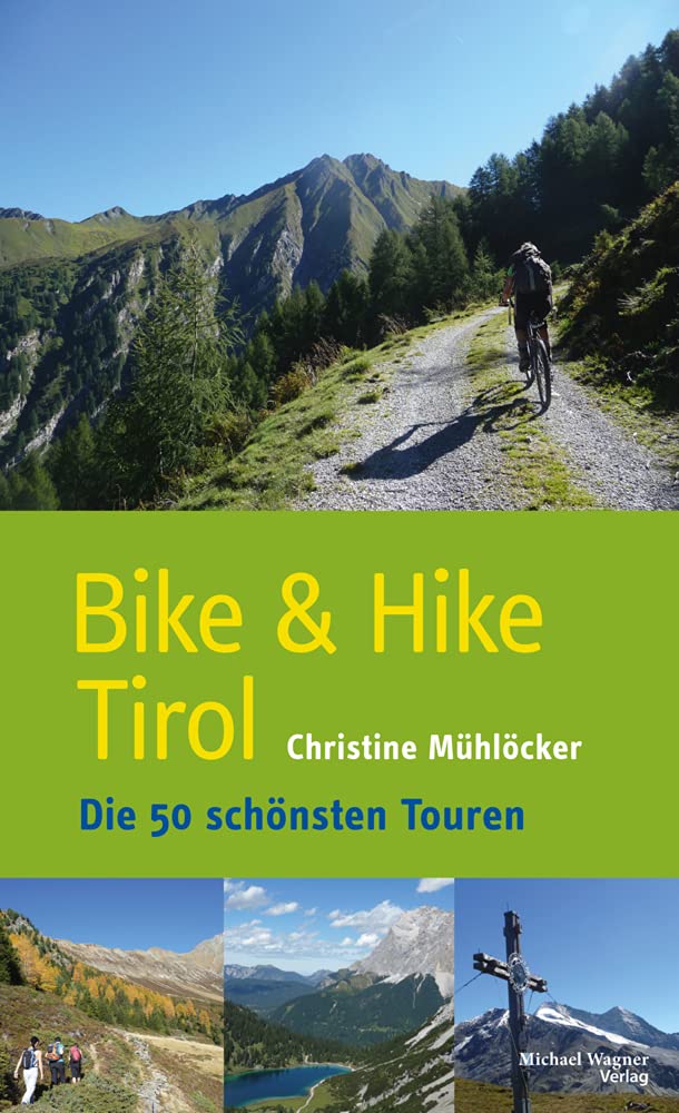 Bike & Hike Tirol: Die 50 schönsten Touren Leisure, Home & Garden