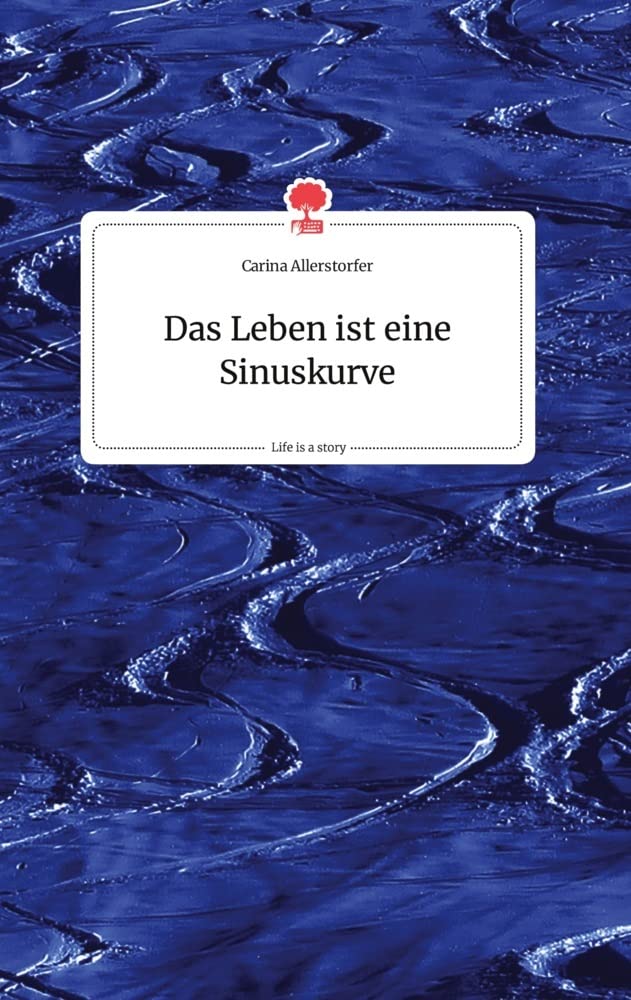 Das Leben ist eine Sinuskurve. Life is a Story - story.one Politics & Society
