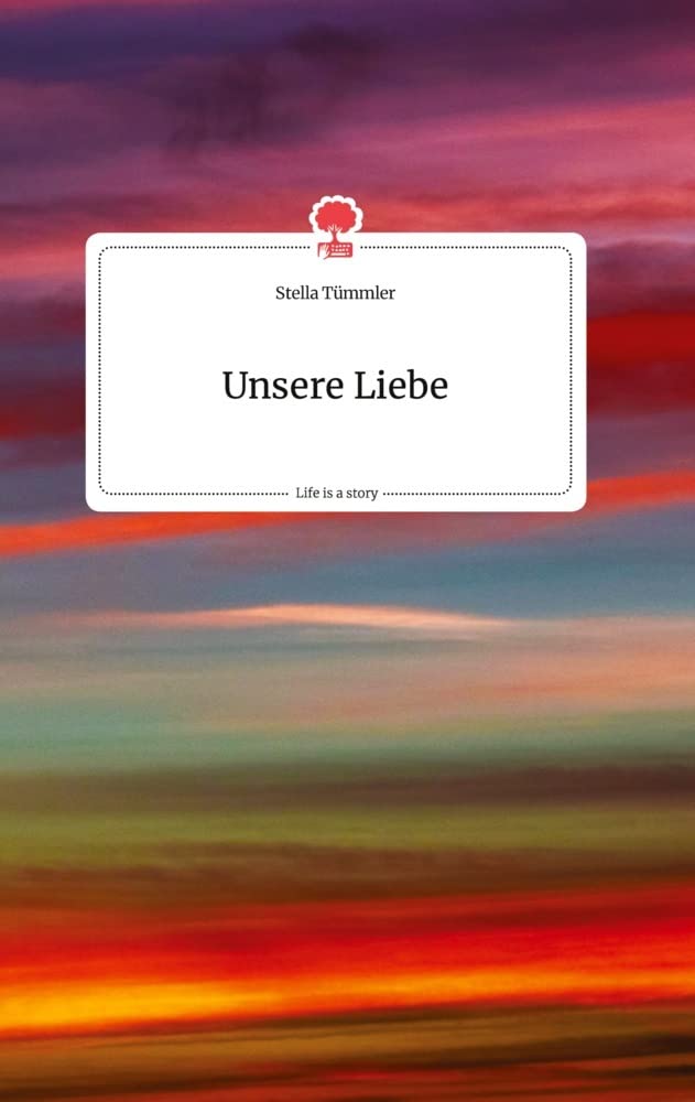 Unsere Liebe. Life is a Story - story.one Politics & Society