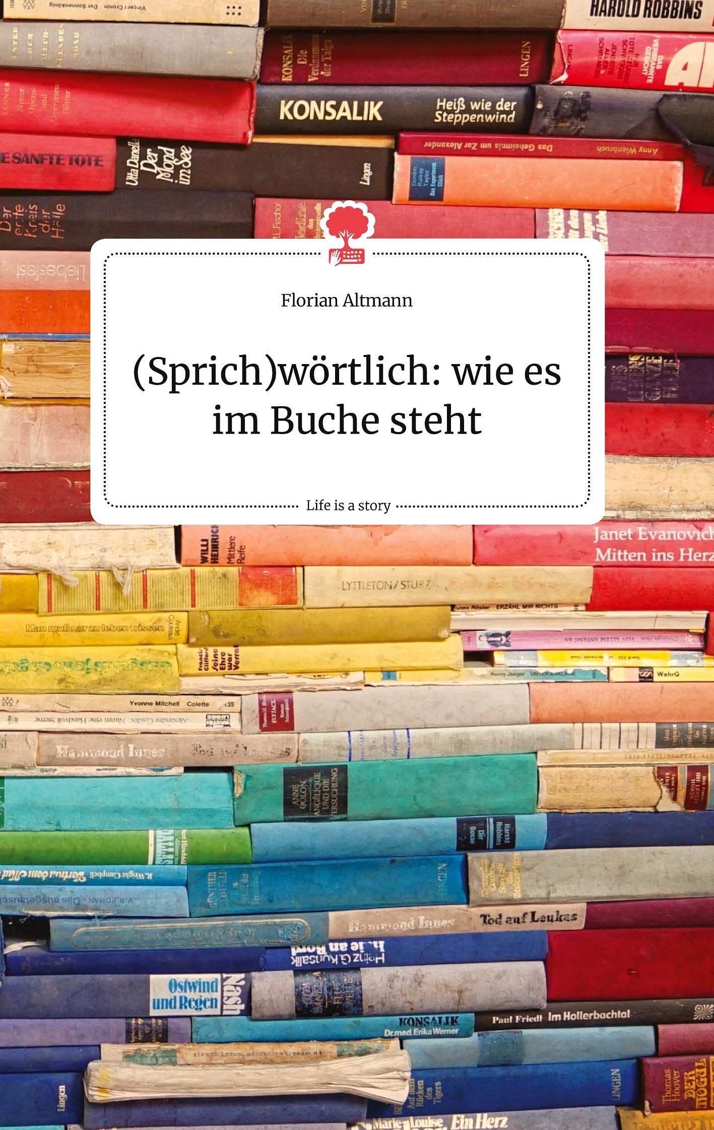 (Sprich)wörtlich: wie es im Buche steht. Life is a Story - story.one Politics & Society