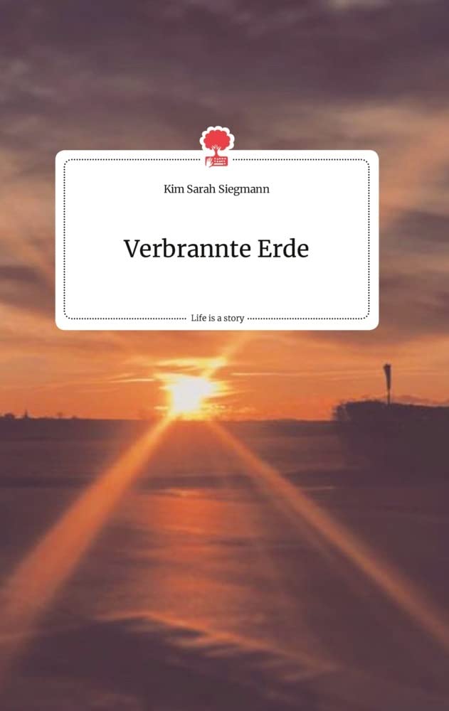 Verbrannte Erde. Life is a Story - story.one book