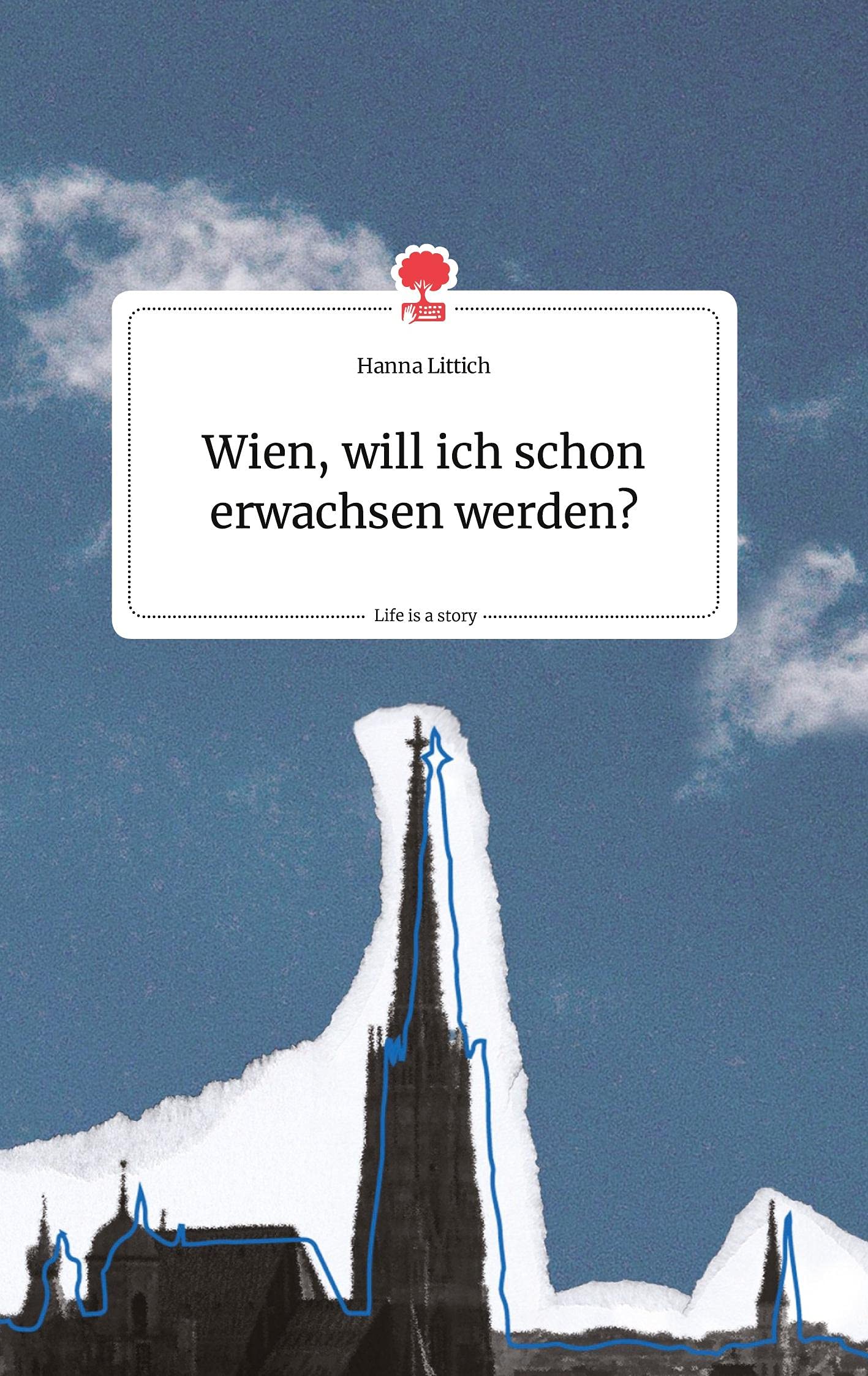 Wien, will ich schon erwachsen werden? Life is a Story - story.one Politics & Society