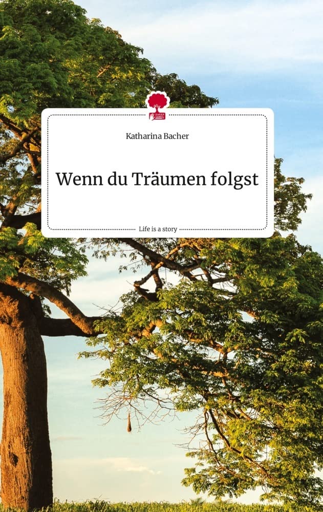 Wenn du Träumen folgst. Life is a Story - story.one Politics & Society