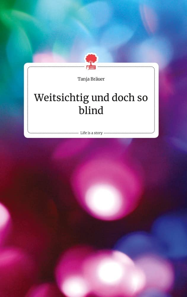 Weitsichtig und doch so blind. Life is a Story - story.one Politics & Society