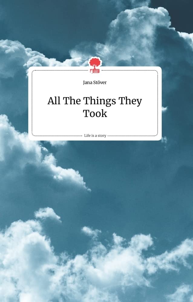 All The Things They Took. Life is a Story - story.one book