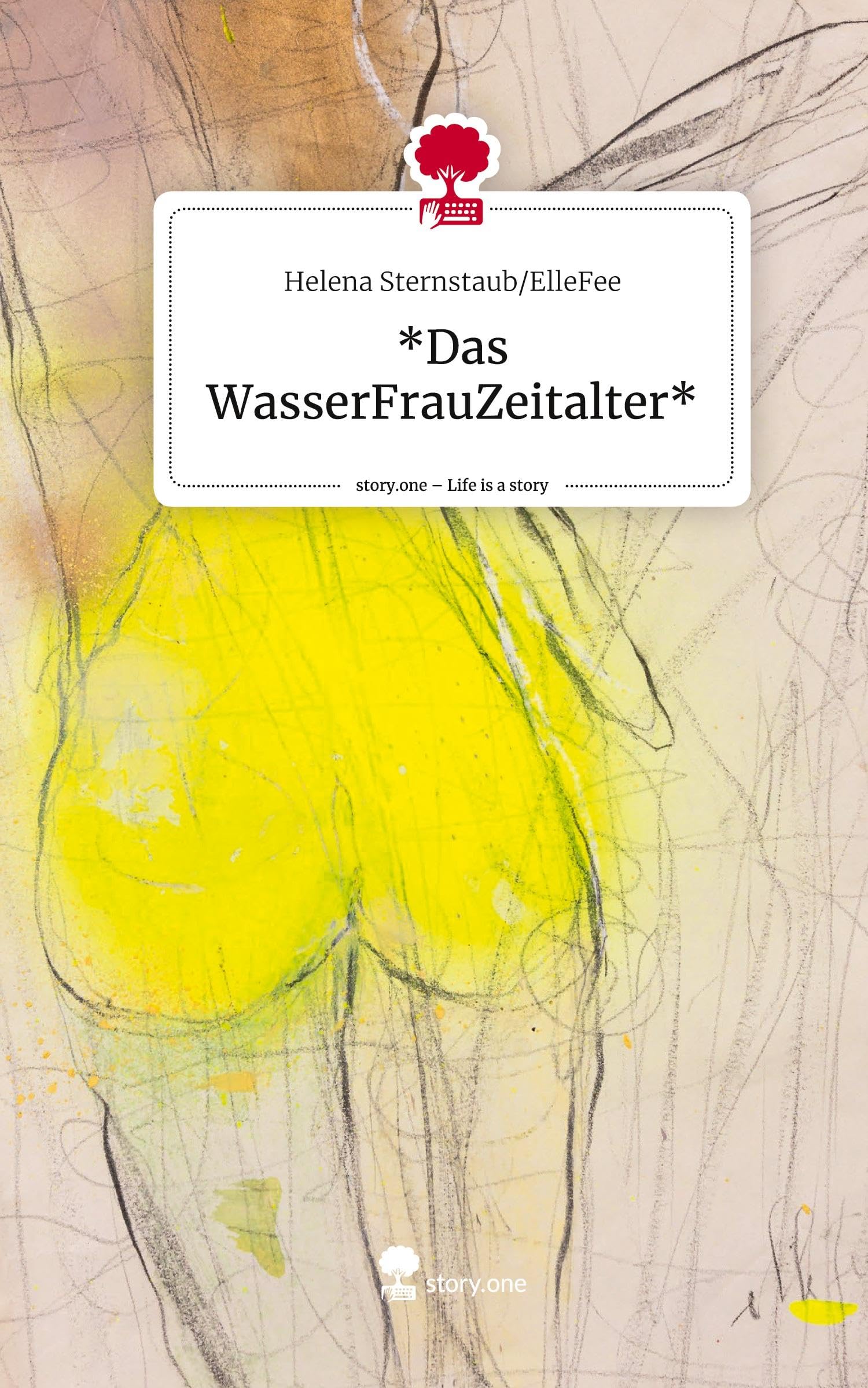 *Das WasserFrauZeitalter*. Life is a Story - story.one Contemporary literature