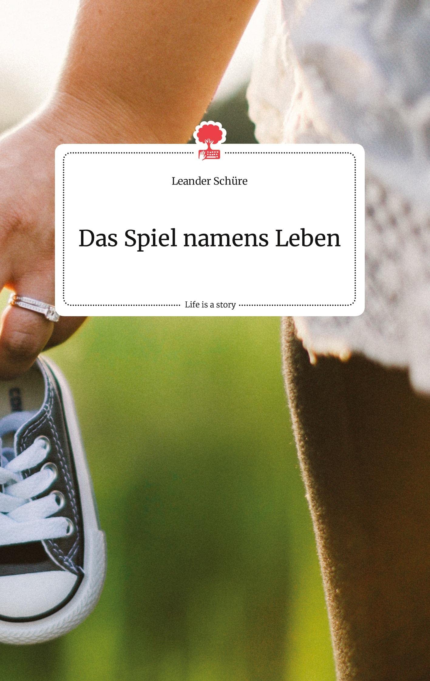 Das Spiel namens Leben. Life is a Story - story.one Politics & Society