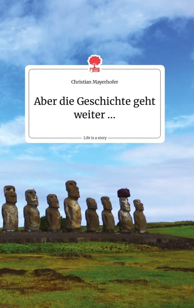 Aber die Geschichte geht weiter ... Life is a Story - story.one Politics & Society