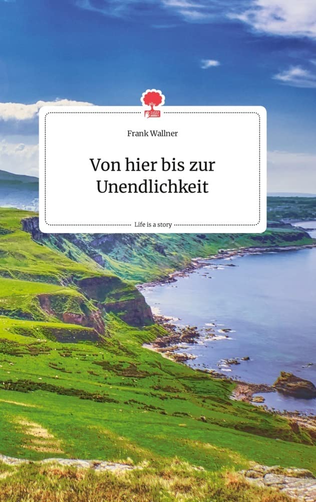 Von hier bis zur Unendlichkeit. Life is a Story - story.one Politics & Society
