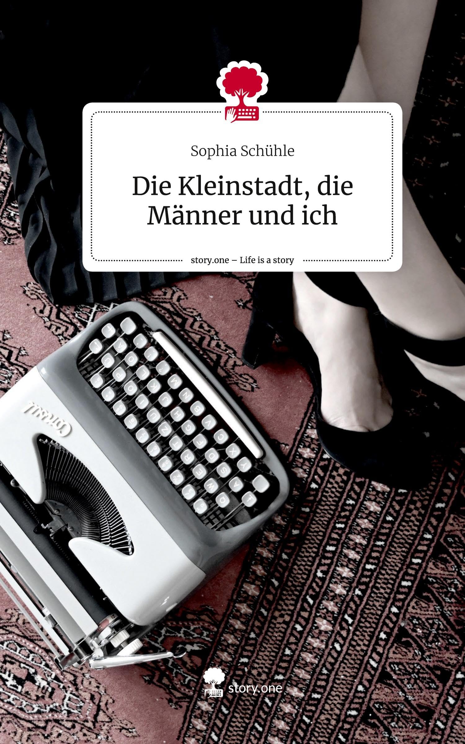 Die Kleinstadt, die Männer und ich. Life is a Story - story.one book