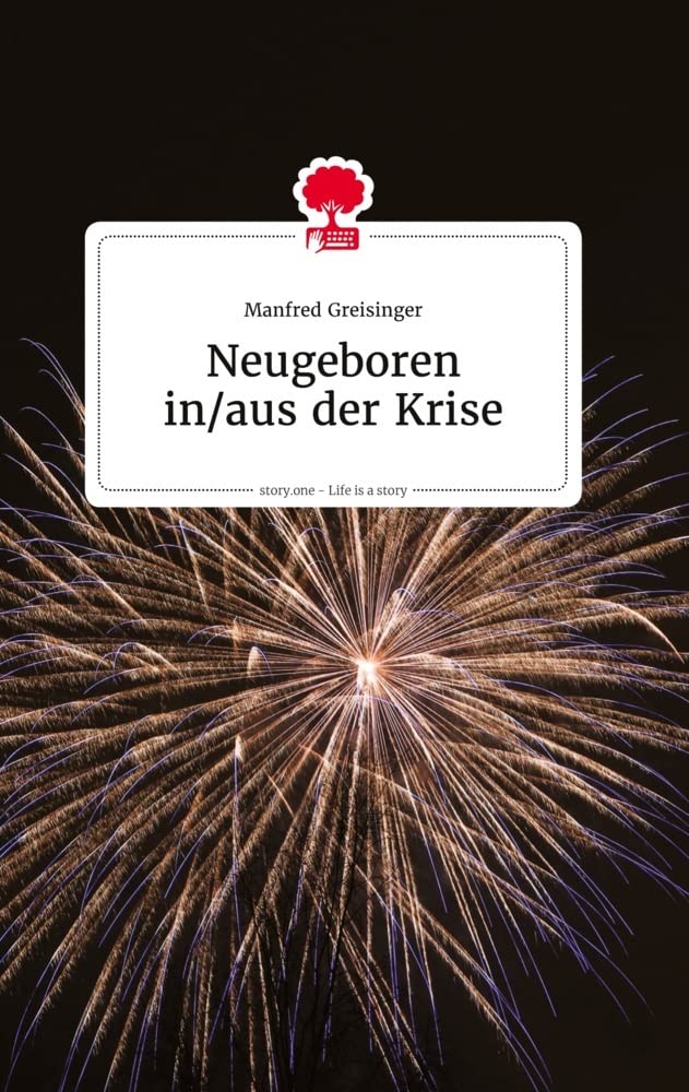 Neugeboren in/aus der Krise. Life is a Story - story.one book