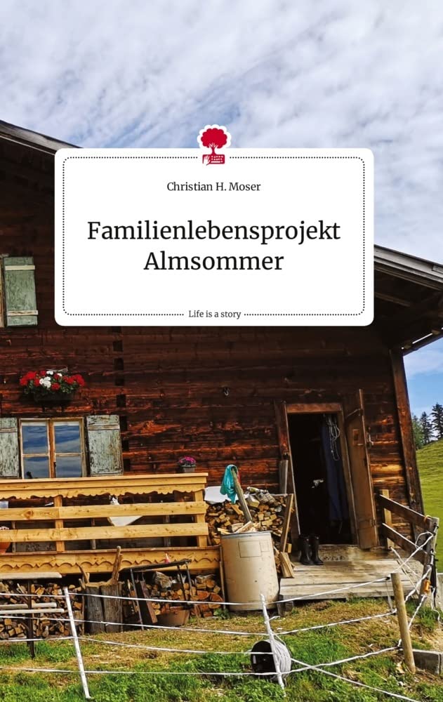 Familienlebensprojekt Almsommer. Life is a Story - story.one Politics & Society