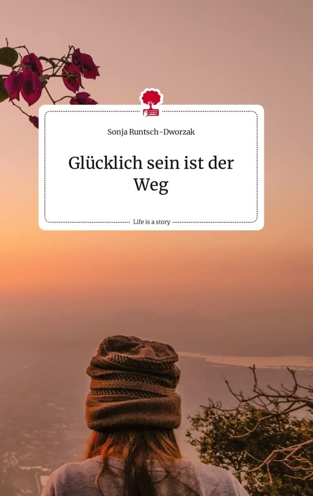 Glücklich sein ist der Weg. Life is a Story - story.one Politics & Society