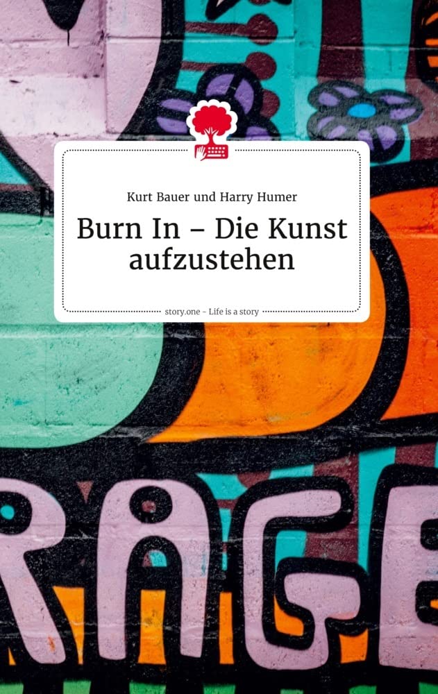 Burn In - Die Kunst aufzustehen. Life is a Story - story.one Politics & Society