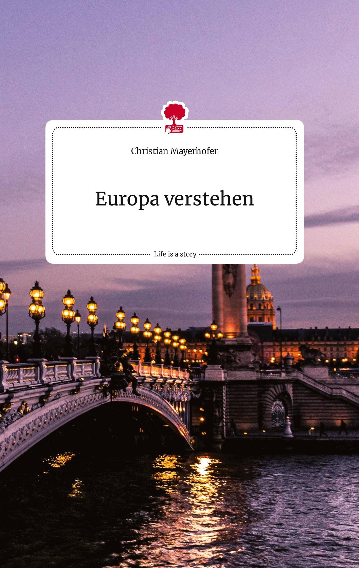 Europa verstehen. Life is a Story - story.one book