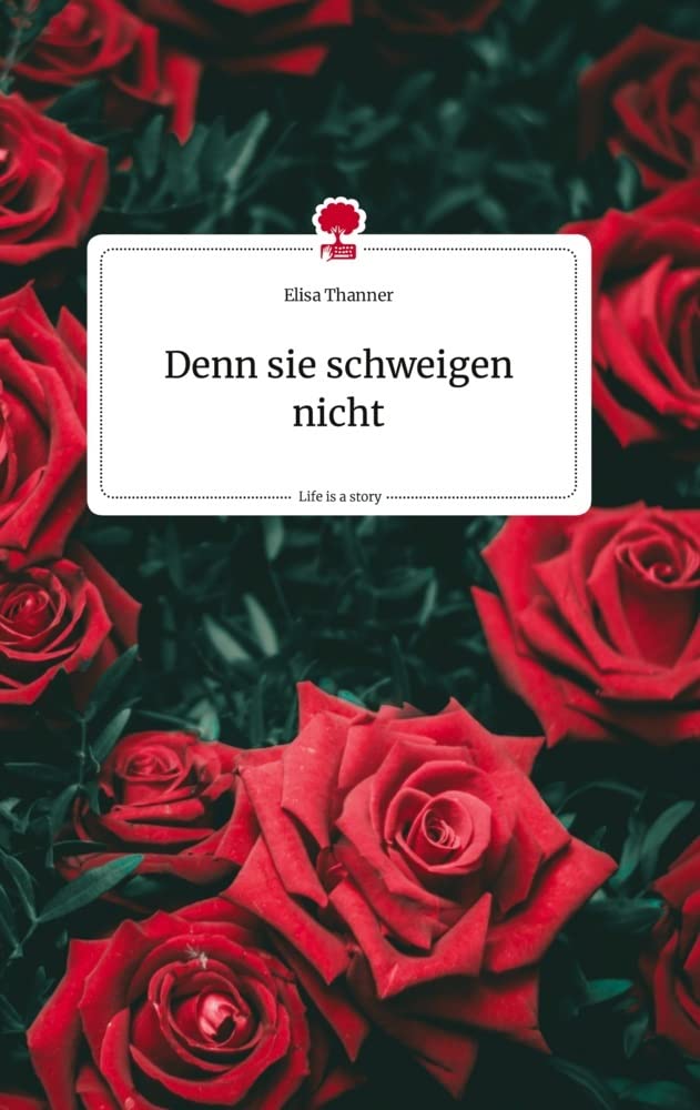 Denn sie schweigen nicht. Life is a Story - story.one Politics & Society