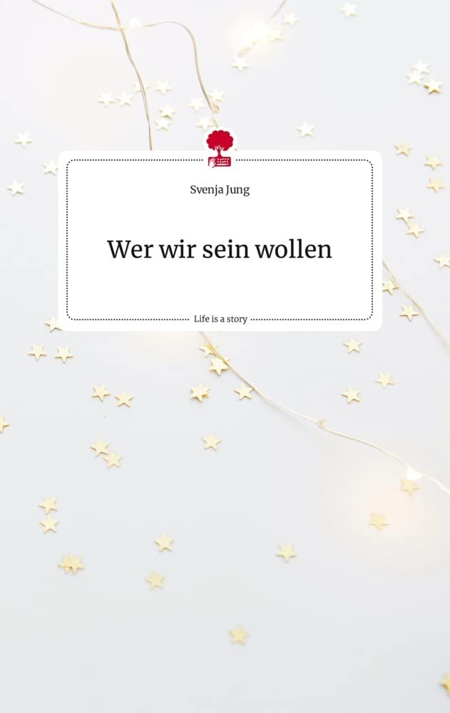 Wer wir sein wollen. Life is a Story - story.one Politics & Society