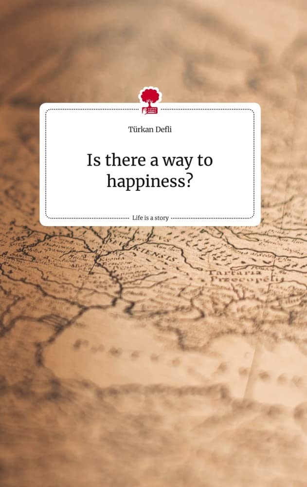 Is there a way to happiness? Life is a Story - story.one Politics & Society