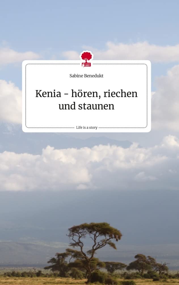 Kenia - hören, riechen und staunen. Life is a Story - story.one Politics & Society