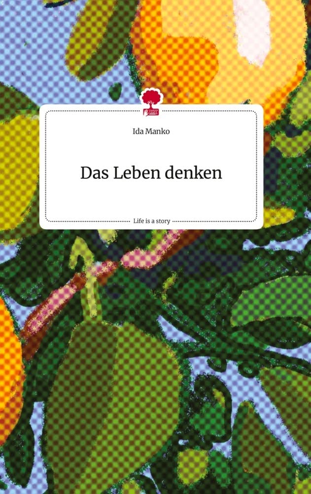 Das Leben denken. Life is a Story - story.one Politics & Society