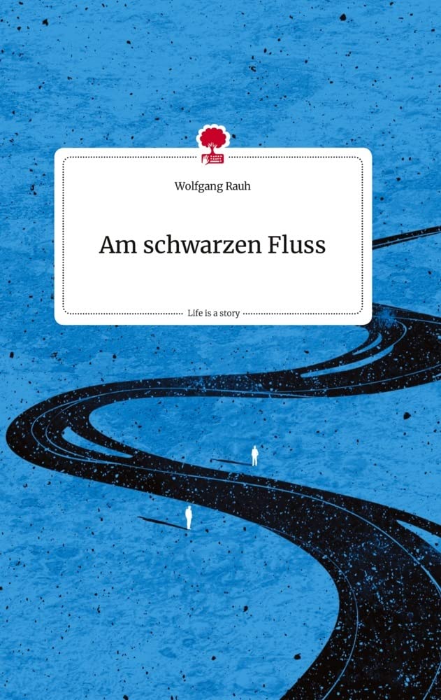 Am schwarzen Fluss. Life is a Story - story.one Politics & Society