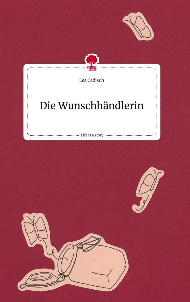 Die Wunschhändlerin. Life is a Story - story.one book