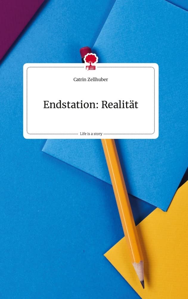 Endstation: Realität. Life is a Story - story.one Politics & Society