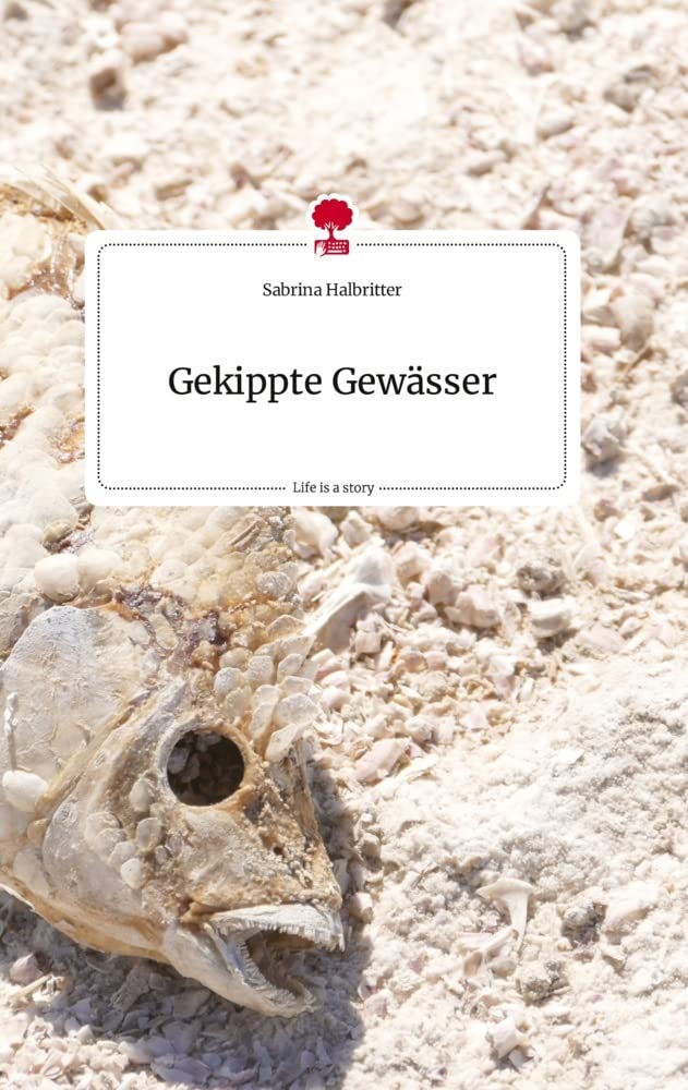 Gekippte Gewässer. Life is a Story - story.one Politics & Society