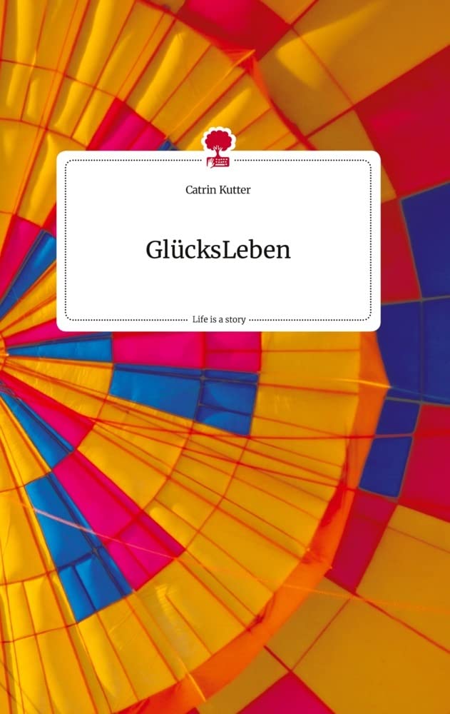 GlücksLeben. Life is a Story - story.one book