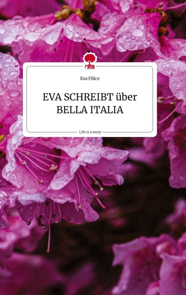 EVA SCHREIBT über BELLA ITALIA. Life is a Story - story.one Politics & Society