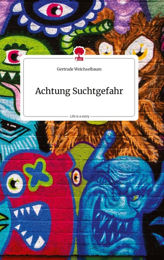 Achtung Suchtgefahr. Life is a Story - story.one Politics & Society