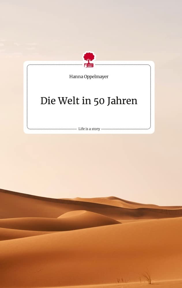 Die Welt in 50 Jahren. Life is a Story - story.one Politics & Society