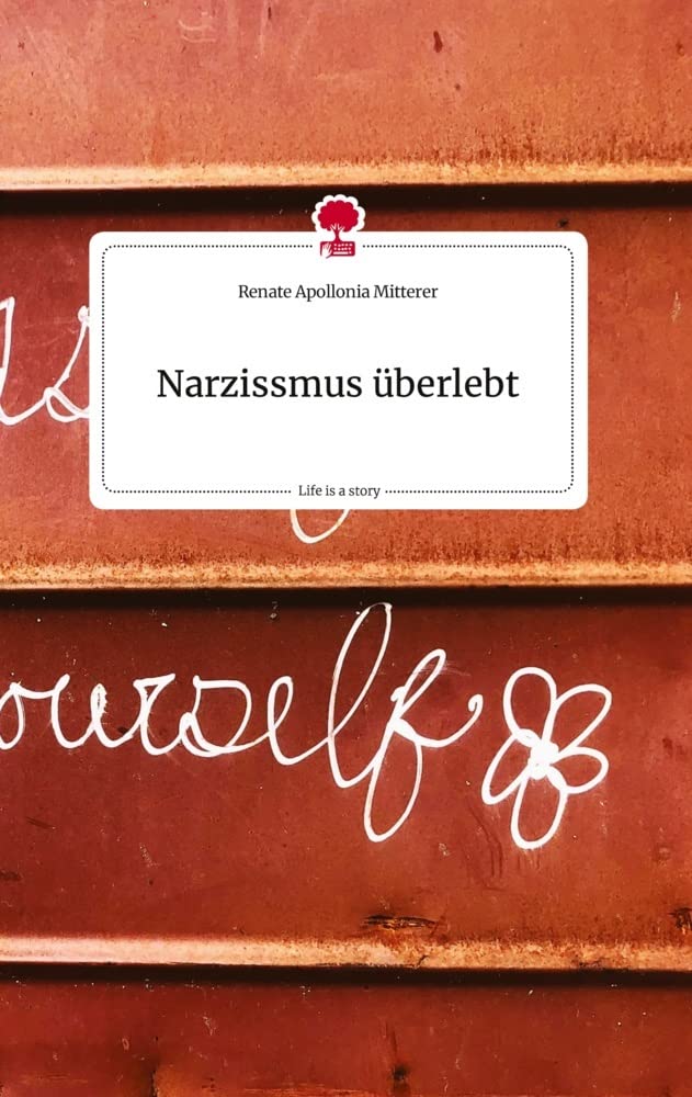 Narzissmus überlebt. Life is a Story - story.one Politics & Society