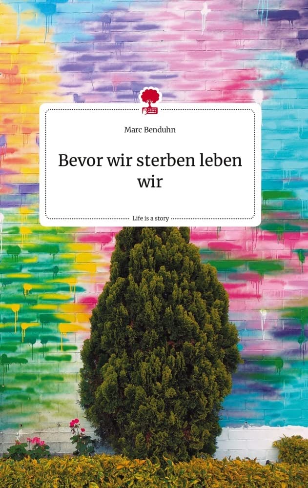 Bevor wir sterben, leben wir. Life is a Story - story.one Politics & Society