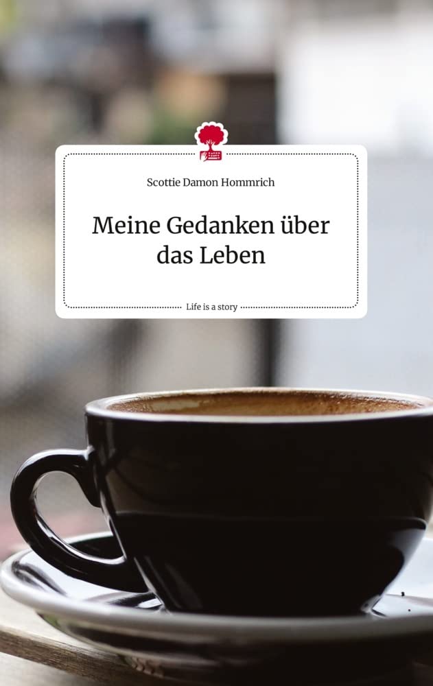 Meine Gedanken über das Leben. Life is a Story - story.one Politics & Society