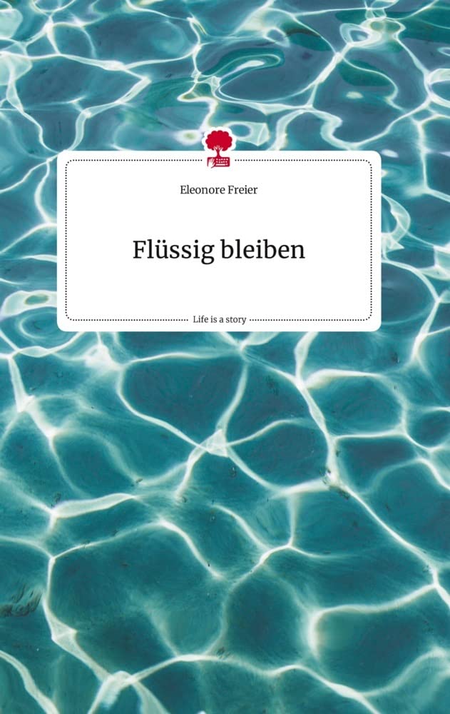 Flüssig bleiben. Life is a Story - story.one Politics & Society